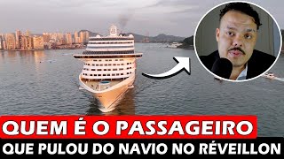 Saiba Quem é o passageiro que caiu de cruzeiro de réveillon no litoral de SP e desapareceu no mar [upl. by Isaiah691]