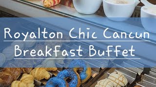 Royalton Chic CANCUN  breakfast buffet [upl. by Oironoh]