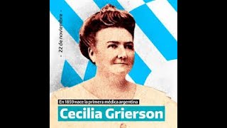 20241119 Historia de la Dr Cecilia Grierson [upl. by Geerts864]