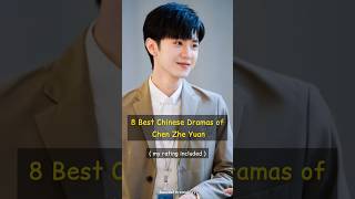 8 Best Dramas of Chen Zhe Yuan chinesedrama cdrama chenzheyuan hiddenlovechinesedrama nabidhs [upl. by Nosyrb152]