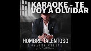 KARAOKE TE VOY A OLVIDAR  Jovanny Cadena Y Su Estilo Privado [upl. by Anada]