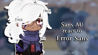 Sans AU react to Error Sans  by flow  🇷🇺🇺🇸  enjoy [upl. by Airednaxela606]