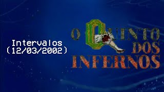 Intervalos O Quinto Dos Infernos Globo 12032002 [upl. by Eads65]