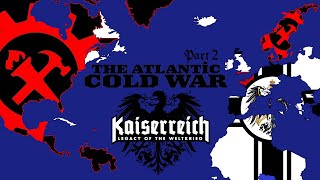 HOI4 Kaiserredux Timelapse  THE ATLANTIC COLD WAR PART 2 [upl. by Arbmahs]