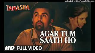 Agar Tum Saath Ho FULL AUDIO Song  Tamasha  Ranbir Kapoor Deepika Padukone [upl. by Aicekal352]