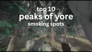 top ten peaks of yore smoking spots [upl. by Nahoj]