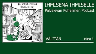 Palvelevan Puhelimen Podcast – Jakso 3 – Välitän [upl. by Obola645]