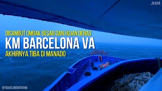 Ombak Besar dan Hujan Deras Sambut Kedatangan KM Barcelona VA di Pelabuhan Manado [upl. by Lapo]