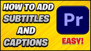 How to EASILY Add Subtitles and Captions in Adobe Premiere Pro [upl. by Eltsyek]