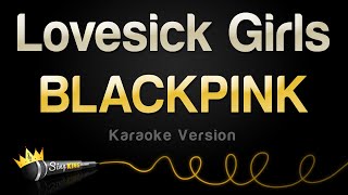 BLACKPINK  Lovesick Girls Karaoke Version [upl. by Fiedling]