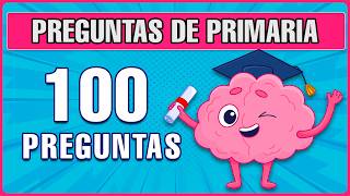 ✅ 100 PREGUNTAS DE PRIMARIA Cultura General 🎓🧠✅ con opciones  Ultra Top [upl. by Ymor]