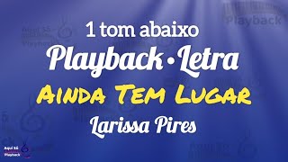 Ainda Tem Lugar Playback 1 tom abaixo Larissa Pires [upl. by Noid]