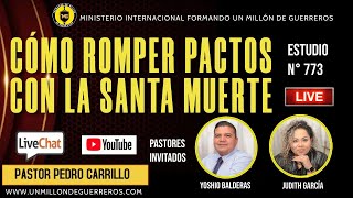 🔴N° 773 quotCÓMO ROMPER PACTOS Y CONSAGRACIONES CON LA SANTA MUERTEquot l Pastor Pedro Carrillo [upl. by Floyd]