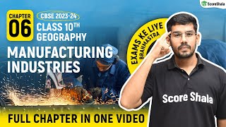 Manufacturing Industries Class 10 full chapter  Class 10 Geography Chapter 6  CBSE 202324 [upl. by Diena]