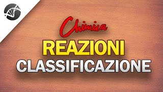 Reazioni chimiche classificazione  Lezioni di Chimica [upl. by Clarkson]