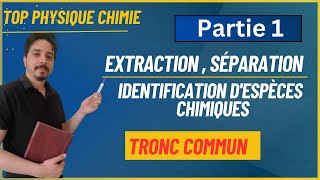 Extraction séparation et identification despèces chimiques tronc commun partie 1 [upl. by Issim399]