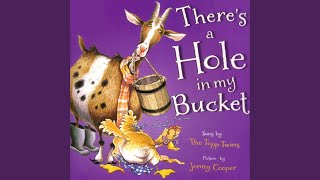 Theres a Hole in My Bucket [upl. by Ailahs256]