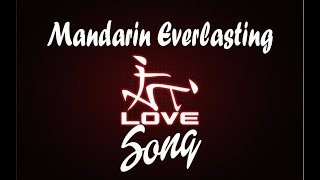 Mandarin Everlasting Love Song [upl. by Goeger]