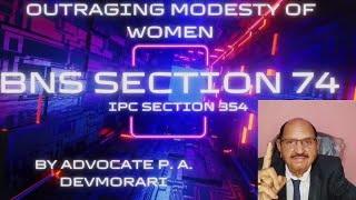 Outraging modesty of women BNS Section 74 IPC section 354 by Advocate P ADEVMORARI [upl. by Tenenbaum]