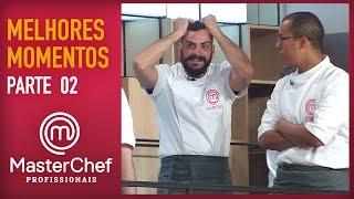 MASTERCHEF PROFISSIONAIS  MELHORES MOMENTOS  PARTE 2 [upl. by Palma]