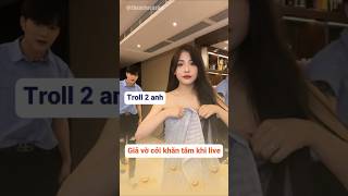 Troll 2 anh giả vờ cởi khăn tắm khi livestream  Chưa Chắc Đã Hài shorts giaitri [upl. by Inalel]