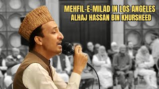 Naat Sharif  Hassan Bin Khursheed  Mehfil e Milad in Los Angeles [upl. by Aysan]