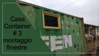 Costruire una Casa Container  3 montaggio finestre [upl. by Nnairahs192]