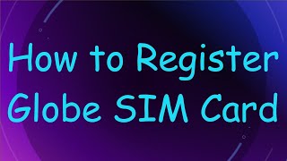 How to Register Globe SIM Card [upl. by Lytsirhc385]