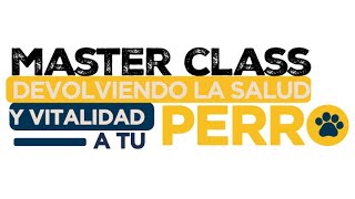 “preparación” MasterClass Devolviendo la Salud y Vitalidad a tu perro [upl. by Nnawtna]