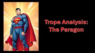 Trope Analysis The Paragon [upl. by Kareem284]