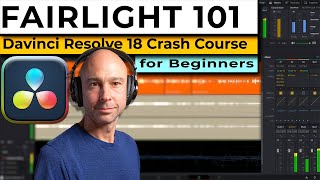 FAIRLIGHT 101 Crash Course  How to Use Fairlight in DaVinci Resolve 18 amp Make Professional Dialogue [upl. by Kimura757]