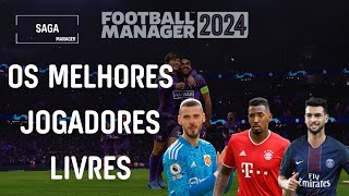 Melhores jogadores livres no Football Manager 24 [upl. by Rizzo94]