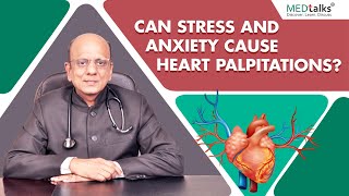 Dr K K Aggarwal  Can stress and anxiety cause heart palpitations [upl. by Kelvin488]