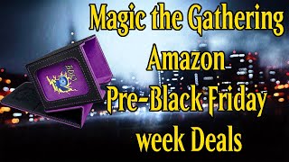 ABSOLUTE BEST Magic the Gathering Amazon PreBlack Friday week Deals [upl. by Jelle923]