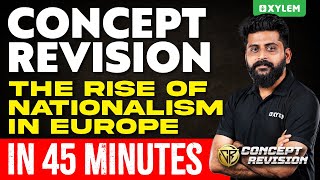 Class 10 CBSE History  The Rise of Nationalism in Europe  In 45 Minutes  Xylem Class 10 CBSE [upl. by Arakihc]