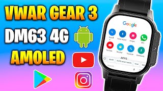 SMARTWATCH FULL ANDROID DM63 VWAR GEAR 3 4G COM TELA AMOLED  SIM CARD  GOOGLE MAPS E PLAY STORE [upl. by Nazario]