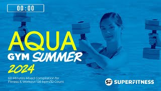 Aqua Gym Summer 2024 128 bpm32 Count 60 Minutes Mixed Compilation for Fitness amp Workout [upl. by Eoin]