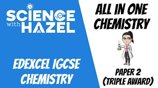 ALL of Edexcel IGCSE Chemistry 91  PAPER 2  IGCSE Chemistry Revision  SCIENCE WITH HAZEL [upl. by Nitsirt]