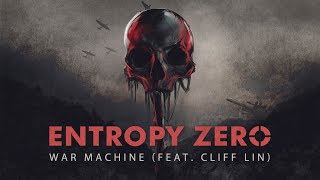 Entropy Zero  War Machine feat Cliff Lin [upl. by Rhodie]