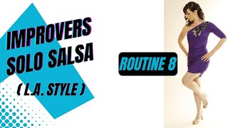 IMPROVERS SOLO LATIN DANCE  Salsa LA Style  Practice Routine 8 Summary [upl. by Eiznikcm]