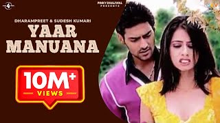 Yaar Manuana Official Video Dharampreet amp Sudesh Kumari  New Punjabi Songs  Latest Punjabi Songs [upl. by Atinek]