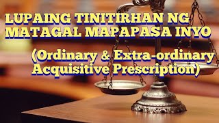 LUPANG INAASAM KAILAN MAKAKAMTAN I RULES ON ACQUISITIVE PRESCRIPTION OF DOMINION [upl. by Abihsot]