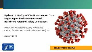 Updates to Weekly COVID19 Vaccination Data Reporting HPS Component – Jan 2024 [upl. by Sheppard673]