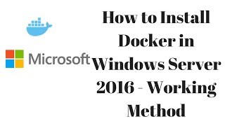 How to Install Docker in Windows Server 2016  Working Method AskJoyB [upl. by Shani]