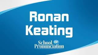 Learn How To Pronounce Ronan Keating [upl. by Jedidiah300]