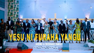 YESU NI FURAHA YANGU  SHEMU amp BUSHAKE FAMILLY  OFFICIEL VIDEO 2024 [upl. by Bratton]