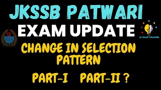 JKSSB PATWARI II CHANGE IN SELECTION PATTERN II RDU QUALIFYING PAPER II PARTI amp PARTII jkssb [upl. by Nageet]