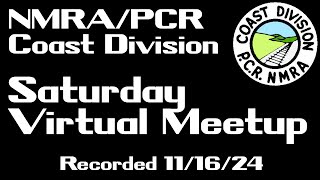 November 16th 2024 Virtual Meetup of the Coast Division of the NMRAPCR [upl. by Nitnelav836]