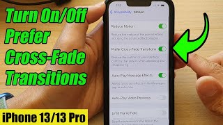 iPhone 1313 Pro How to Turn OnOff Prefer CrossFade Transitions [upl. by Nived370]