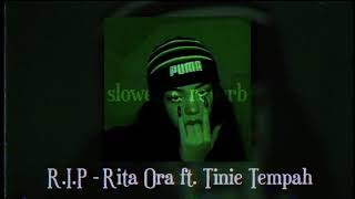 RIP  Rita Ora ft Tinie Tempah slowed amp reverb [upl. by Ankney]